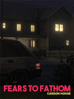 Fears to Fathom Carson House